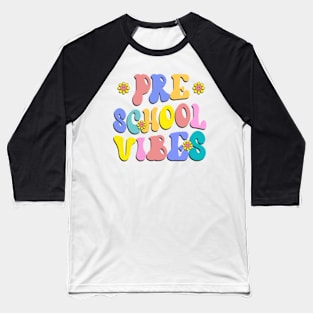 Preschool Vibes First Day Back to School Teacher Students Baseball T-Shirt